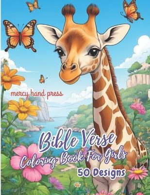 Bible Verse Coloring Book For Girls: Inspirational Scriptural Quotations For Kids And Teens - Mercy Hand - cover