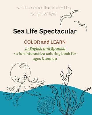 Sea life Spectacular: Color and Learn in English and Spanish - Sage Willow - cover