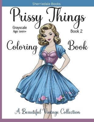 Prissy Things: Coloring Book for Adults Book 2 - Sherriedale Books - cover