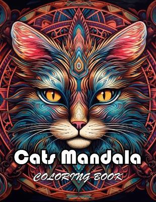 Cats Mandala Coloring Book: High Quality +100 Beautiful Designs for All Ages - Mary Adams - cover