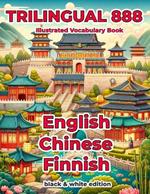 Trilingual 888 English Chinese Finnish Illustrated Vocabulary Book: Help your child become multilingual with efficiency