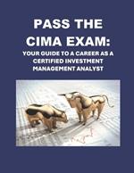 Pass the CIMA Exam: Your Guide to a Career as a Certified Investment Management Analyst