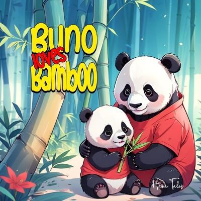 Buno Loves Bamboo: Baby Panda Story Book For Kids - one of Hana Tales - Hana Tales - cover