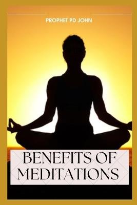 Benefits of Meditation - Prophet Pd John - cover