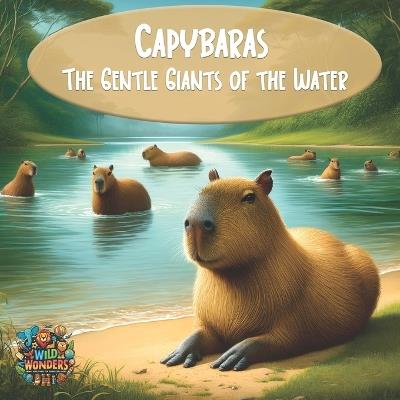 Capybaras: The Gentle Giants of the Water - Mario L Gagnon - cover