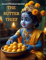 The Butter Thief: Stories of Krishna's Mischief