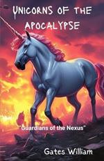 Unicorns of the Apocalypse: Guardians of the Nexus