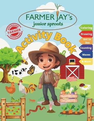 Farmer Jay's Junior Sprouts Activity Book - Farmer Jay - cover