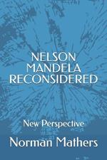 Nelson Mandela: Reconsidered