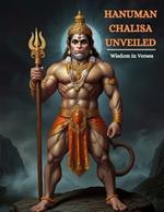 Hanuman Chalisa Unveiled: Wisdom in Verses