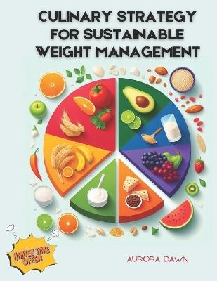 Weight Management: Culinary strategy for Sustainable Weight Management - Aurora Dawn - cover