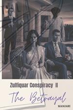 Zulfiqar Conspiracy II: The Betrayal: Shadows of the Past