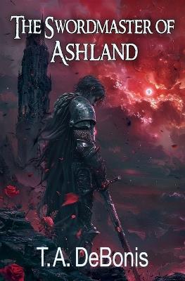 The Swordmaster of Ashland - Todd A Debonis - cover