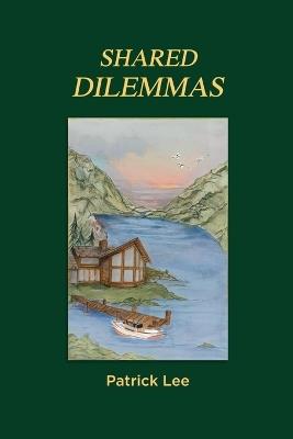 Shared Dilemmas - Patrick M Lee - cover