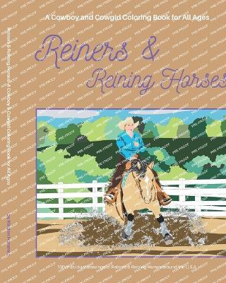 Reiners & Reining Horses: A Cowboy and Cowgirl Coloring Book for All Ages - Kirsten Hammer - cover