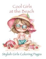 Cool Girls at the Beach: Stylish Girls Coloring Pages