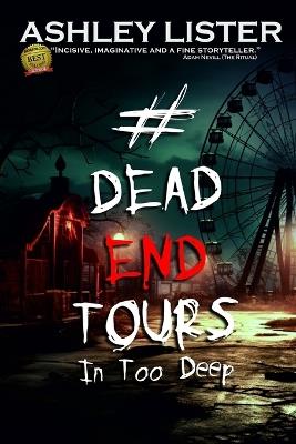 #DeadEndTours: In Too Deep - Ashley Lister - cover