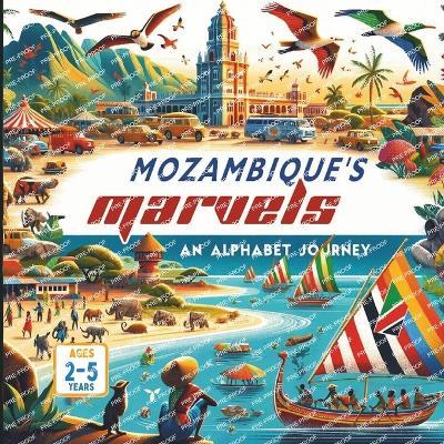 Mozambique's Marvels An Alphabet Journey - Amar Gandhi - cover