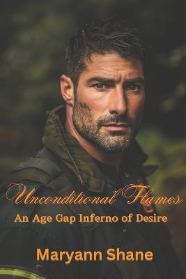 Unconditional Flames: An Age Gap Inferno of Desire - Maryann Shane - cover