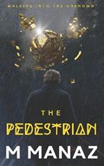 The Pedestrian: Walking to the Unknown