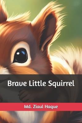 Brave Little Squirrel - MD Ziaul Haque - cover