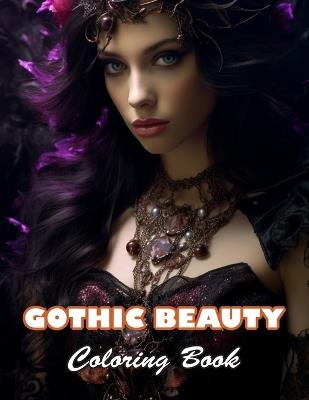 Gothic Beauty Coloring Book: High Quality +100 Beautiful Designs for All Ages - Back Adams - cover