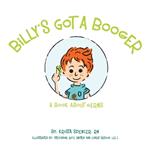 Billy's Got a Booger: A Book About Germs