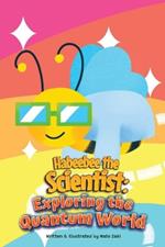 Habeebee the Scientist: Exploring the Quantum World