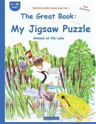 The Great Book: My Jigsaw Puzzle: BROCKHAUSEN Puzzle Book Vol.1 Animals at the Lake Little Explorers 4 - 99 years - Dortje Golldack - cover