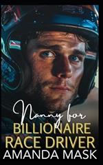 Nanny for Billionaire Race Driver: An Opposites Attract Single Dad Romance