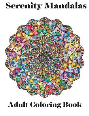 Serenity Mandalas: An Adult Coloring Book - Twin City Doodle Studio - cover