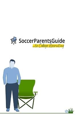 Soccer Parent's Guide to College Recruiting - Ron Larimer - cover