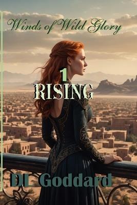 Winds of Wild Glory: Rising - D L Goddard - cover