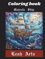 Coloring Book Majestic Ship: The ship is enormous, with towering masts and billowing sails. The bow is decorated with ornate carvings, and the hull is sturdy and well-crafted.