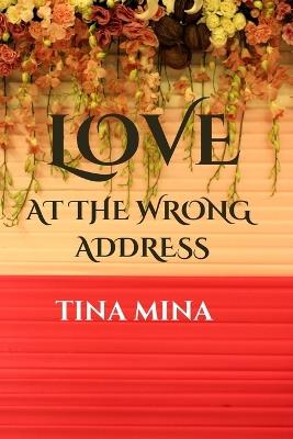 Love at the Wrong Address - Tina Mina - cover