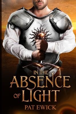 In the Absence of Light - Pat Ewick - cover