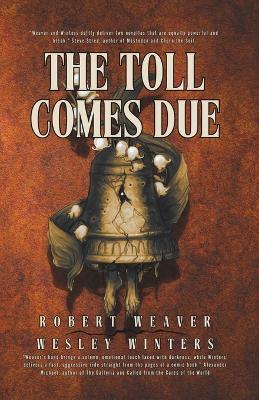 The Toll Comes Due: Two Novellas of Gothic Crime - Wesley Winters,Robert Weaver - cover