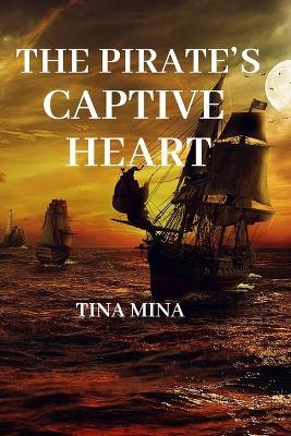 The Pirate's Captive Heart - Tina Mina - cover