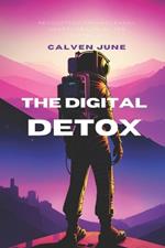 The Digital Detox Revolution: Transforming Mental Health in the Digital Age