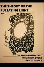 The Theory of the Pulsating Light #001: The Time Archaeologist from Terra Book 6