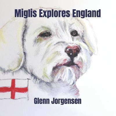 Miglis Explores England - Glenn Jorgensen - cover