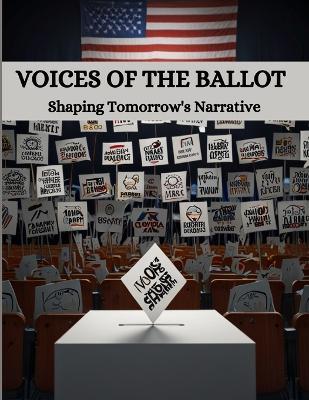 Voices of the Ballot: Shaping Tomorrow's Narrative - Swati Bisht - cover