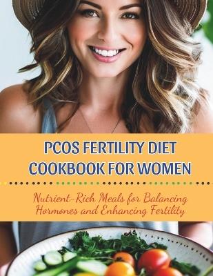 Pcos Fertility Diet Cookbook For Women: Nutrient-Rich Meals for Balancing Hormones and Enhancing Fertility - Gustav Henning - cover