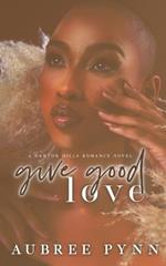 Give Good Love: A Ganton Hills Romance Novel