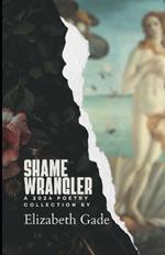 Shame Wrangler