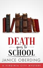 Death Goes to School: A Virginia City Mystery