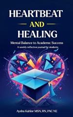 Heartbeat and Healing: Mental Balance to Academic Success