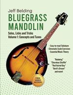 Bluegrass Mandolin-Solos, Licks and Tricks: Volume 1: Concepts and Tunes