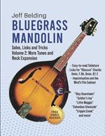 Bluegrass Mandolin-Solos, Licks and Tricks: Volume 2: More Tunes and Neck Expansion