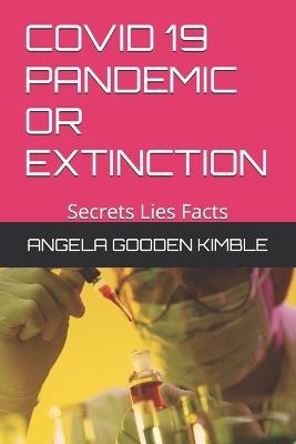 Covid 19 Pandemic or Extinction - Angela Gooden Kimble - cover